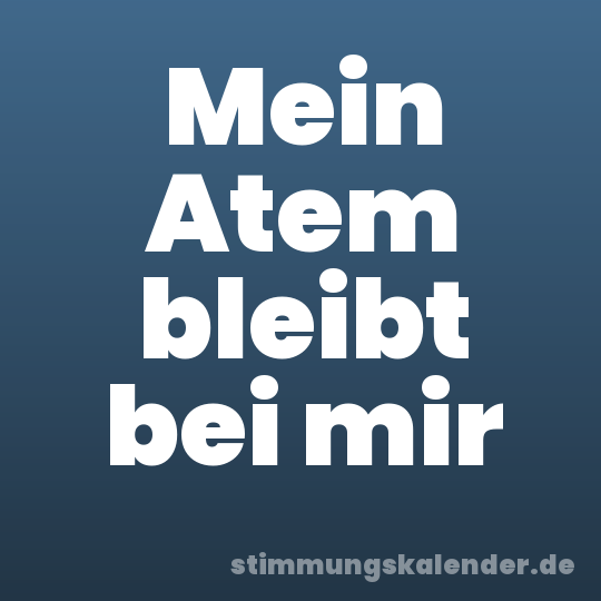 Mein Atem bleibt bei mir