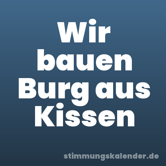 Wir bauen Burg aus Kissen