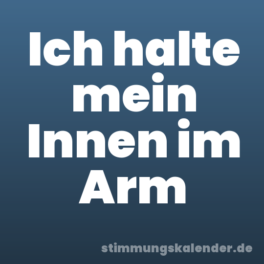 Ich halte mein Innen im Arm