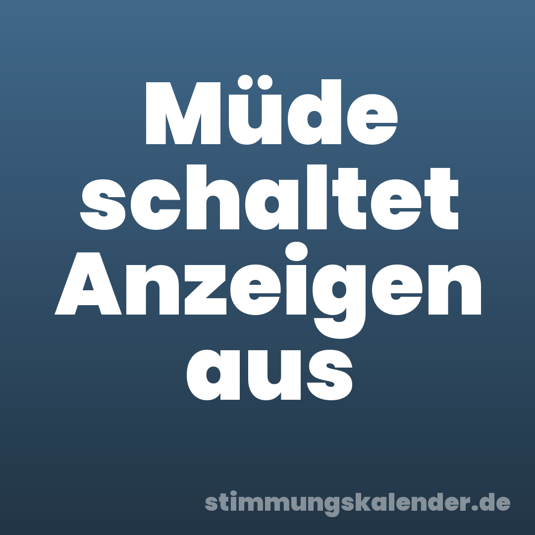 Müde schaltet Anzeigen aus