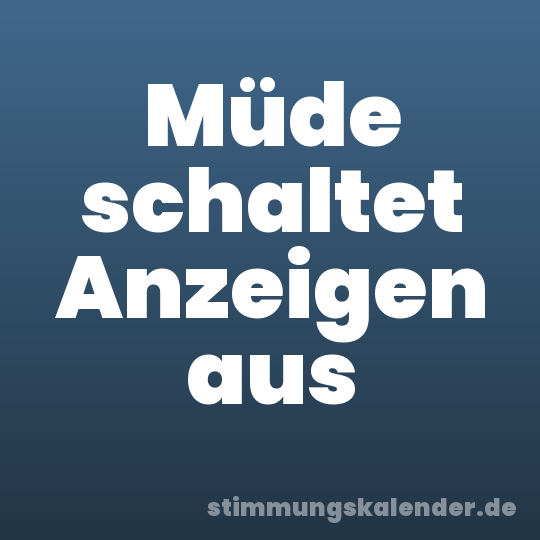 Müde schaltet Anzeigen aus