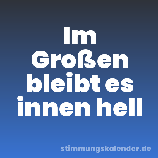 Im Großen bleibt es innen hell