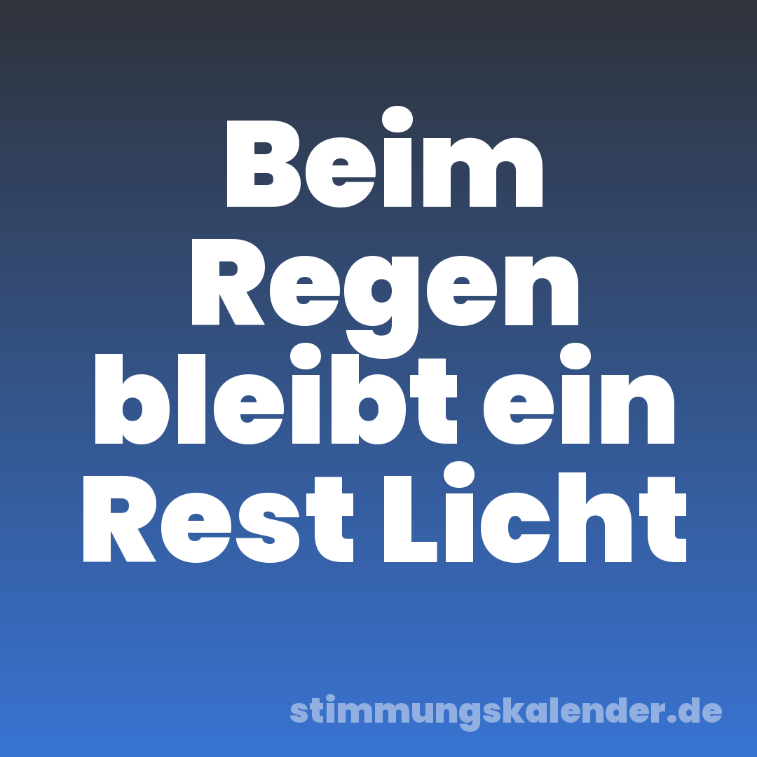 Beim Regen bleibt ein Rest Licht