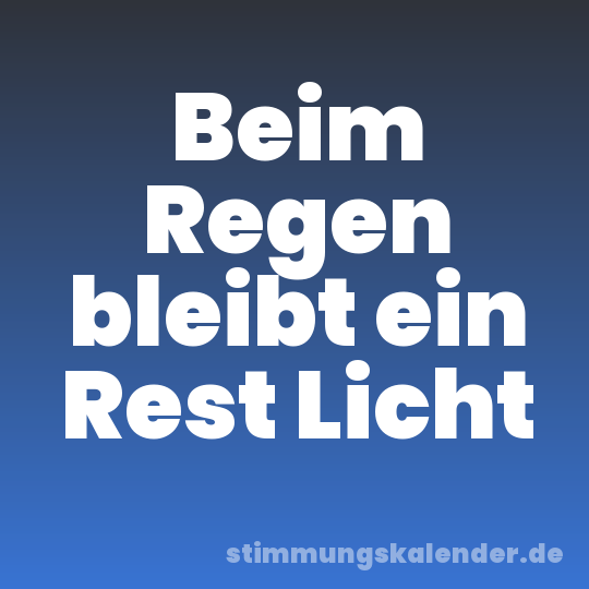 Beim Regen bleibt ein Rest Licht