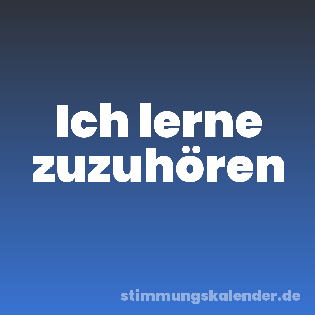 Ich lerne zuzuhören