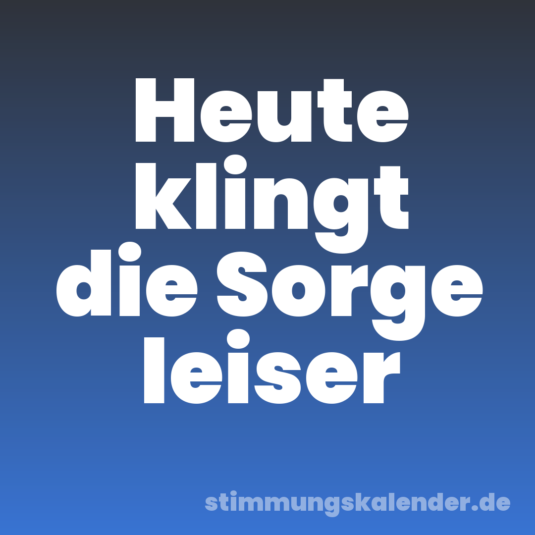 Heute klingt die Sorge leiser