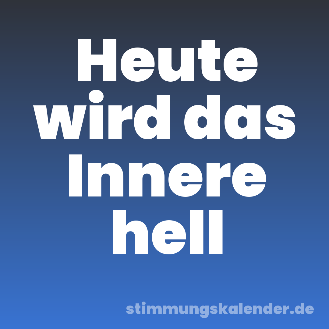 Heute wird das Innere hell