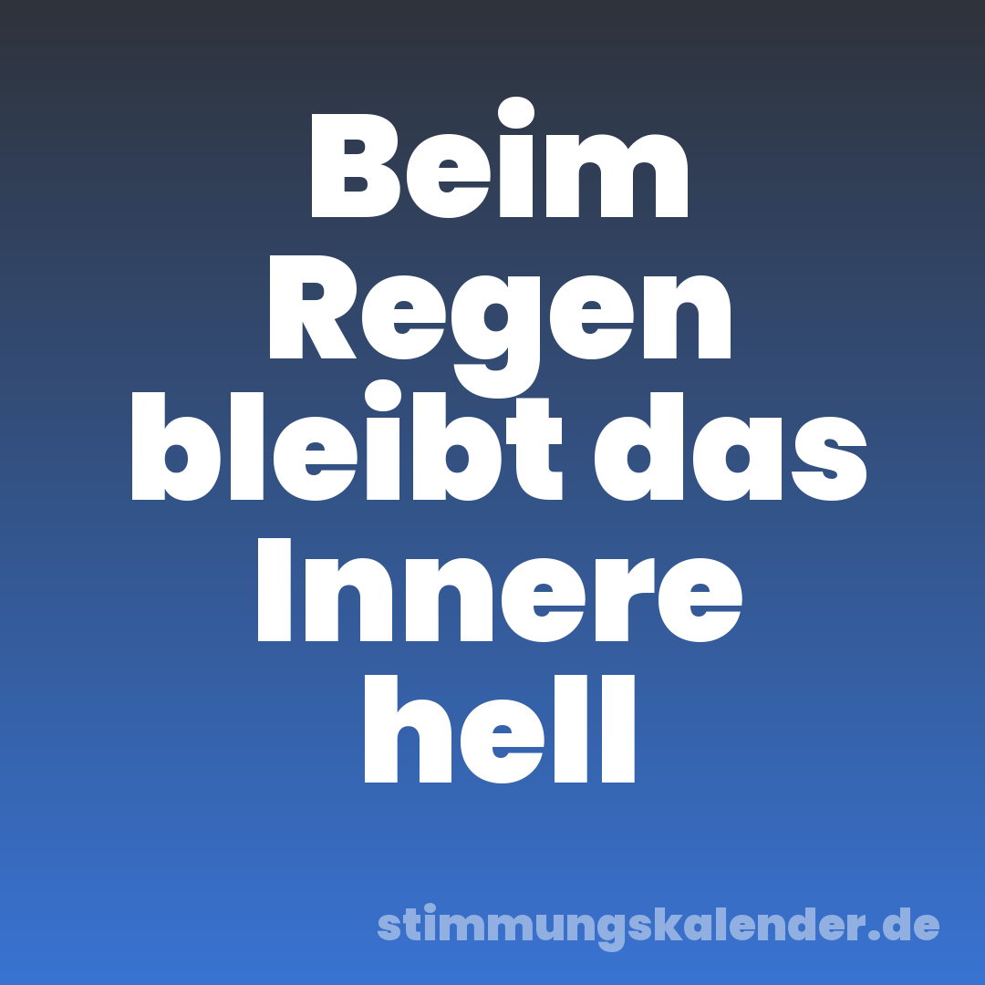 Beim Regen bleibt das Innere hell