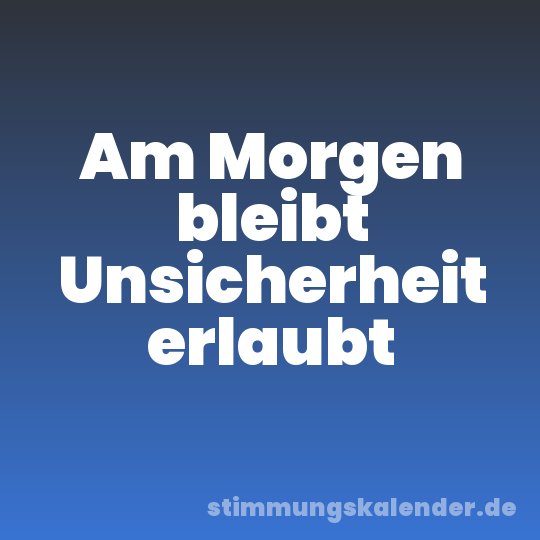 Am Morgen bleibt Unsicherheit erlaubt