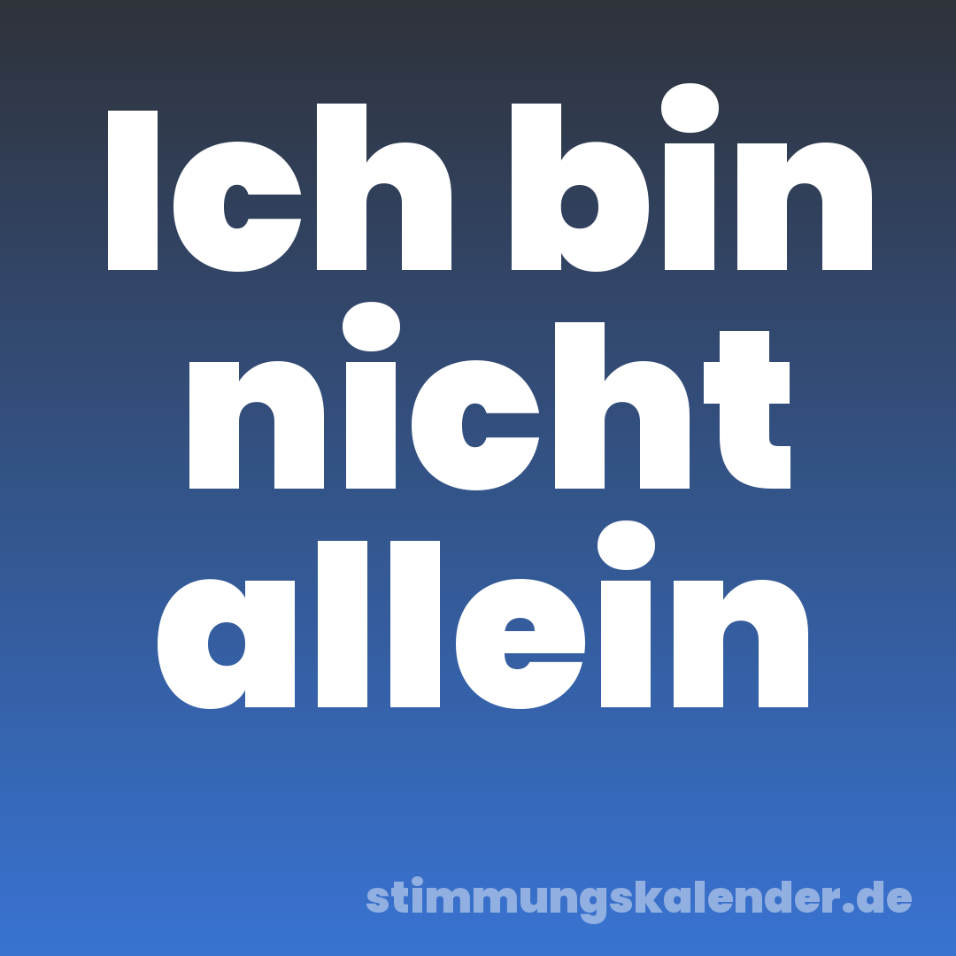 Ich bin nicht allein