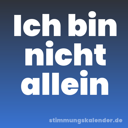 Ich bin nicht allein