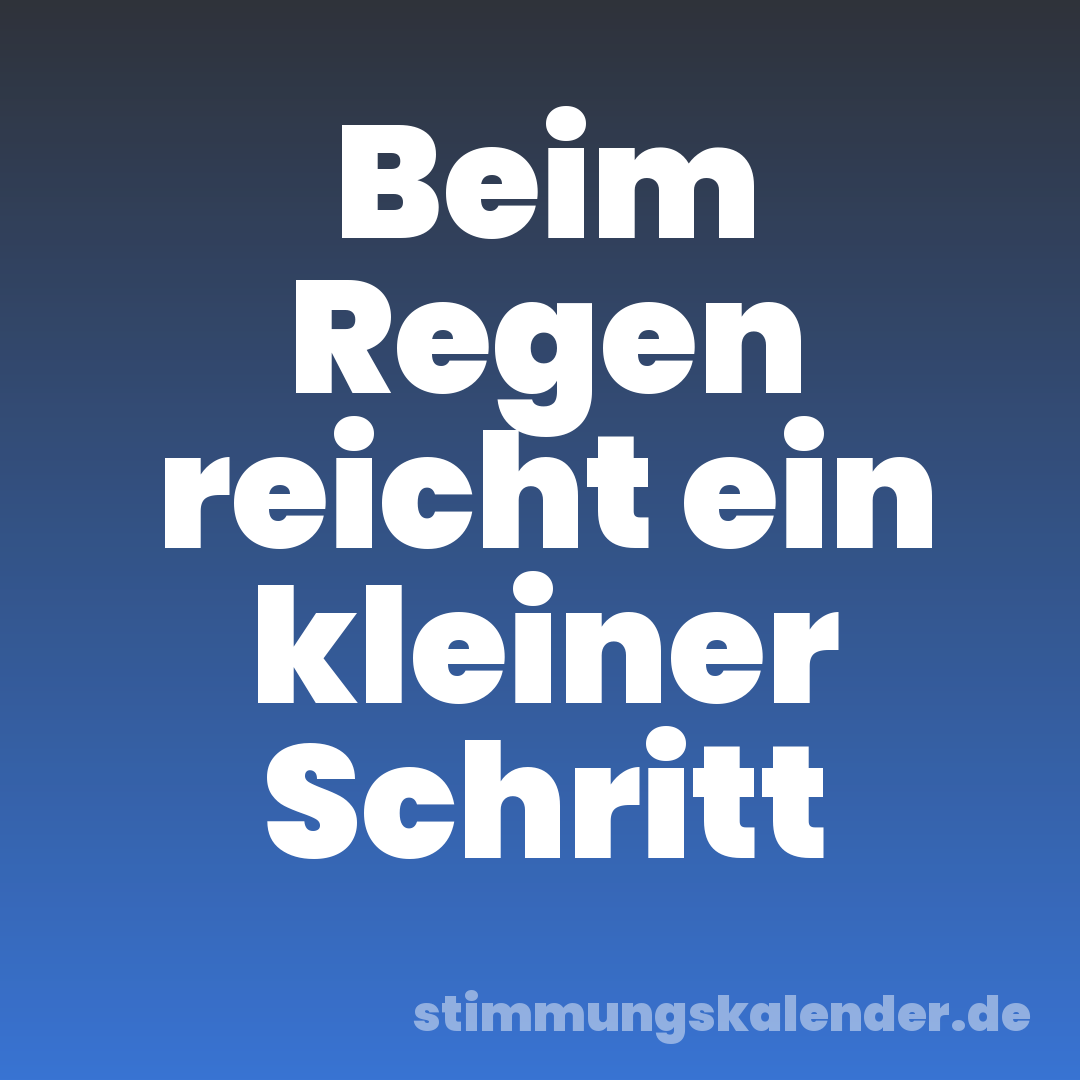 Beim Regen reicht ein kleiner Schritt