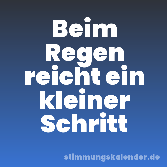 Beim Regen reicht ein kleiner Schritt
