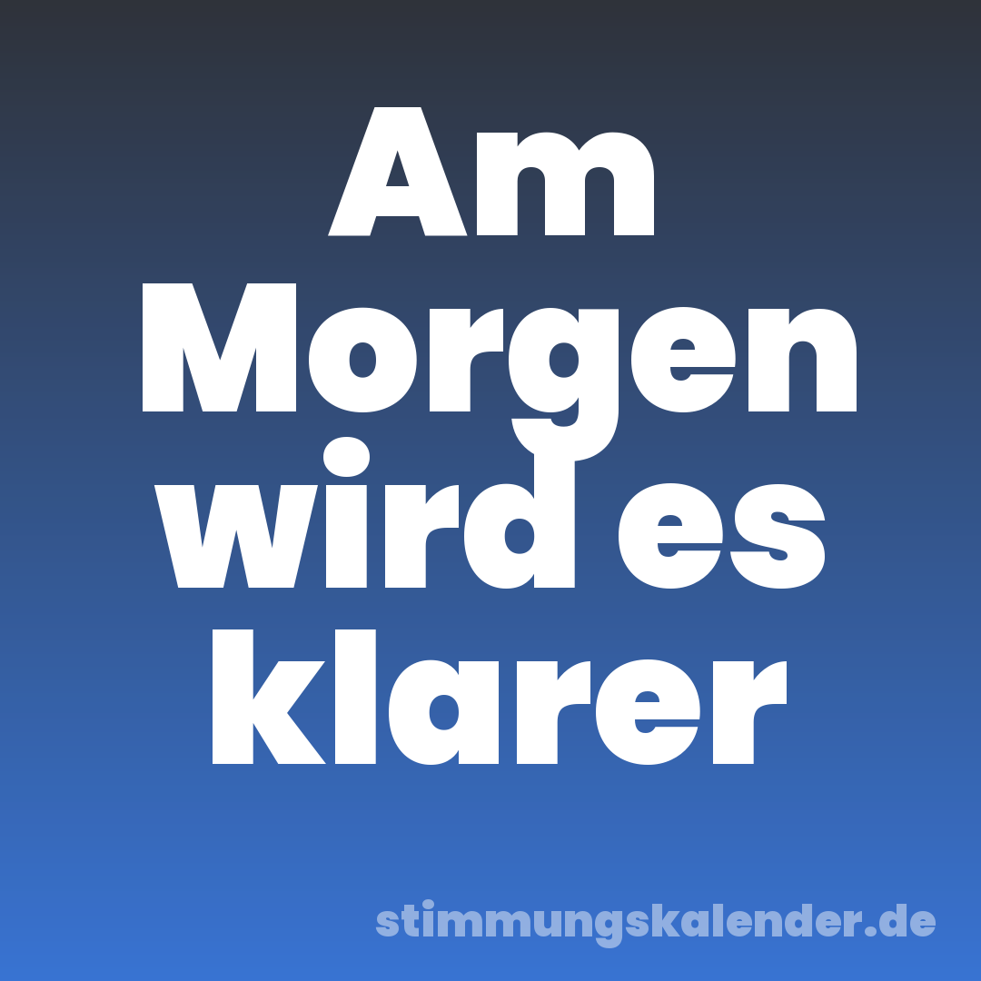 Am Morgen wird es klarer