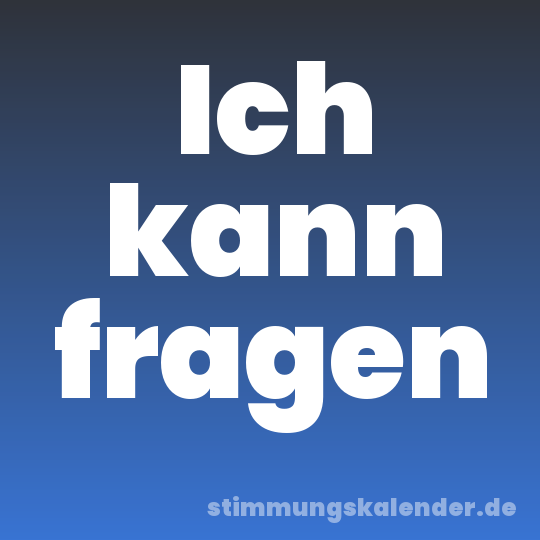 Ich kann fragen