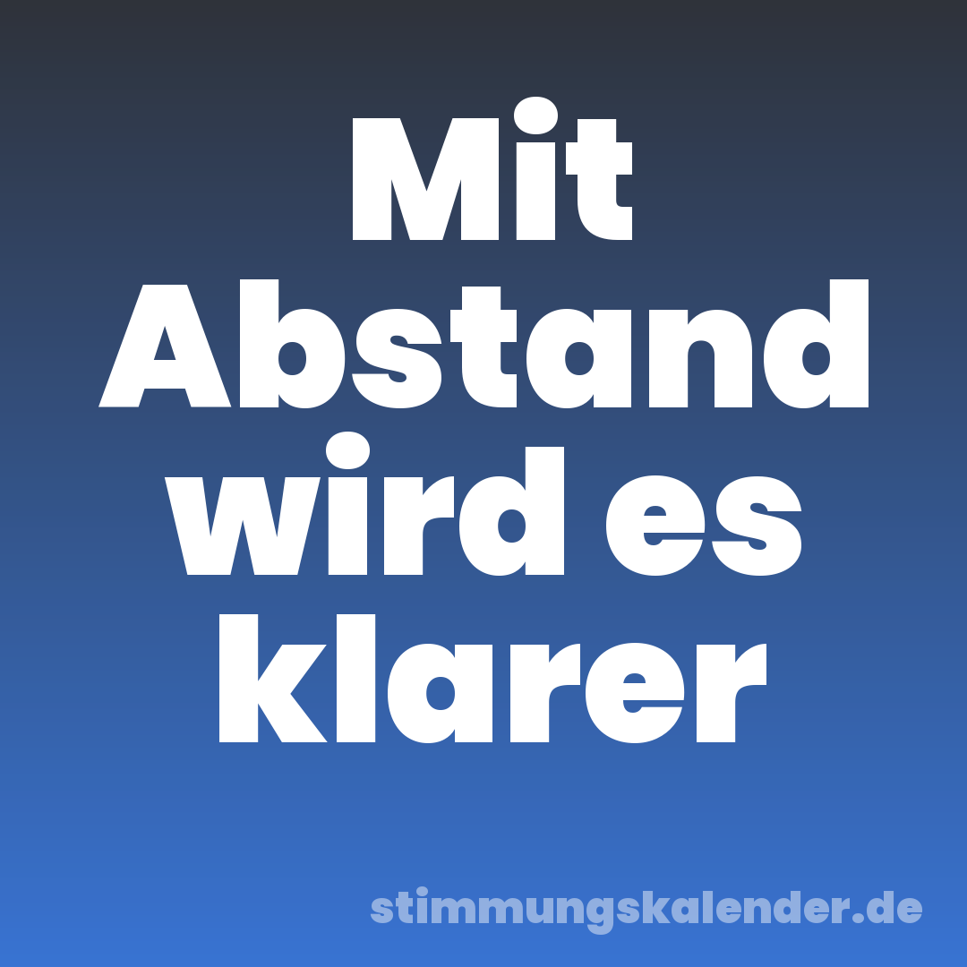 Mit Abstand wird es klarer
