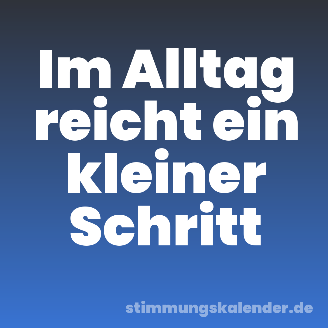 Im Alltag reicht ein kleiner Schritt