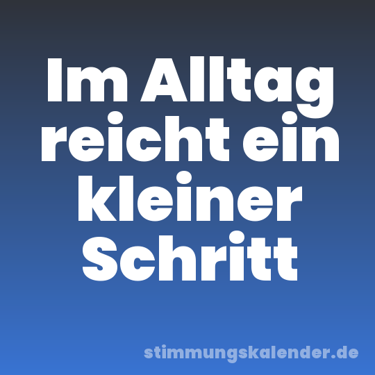 Im Alltag reicht ein kleiner Schritt