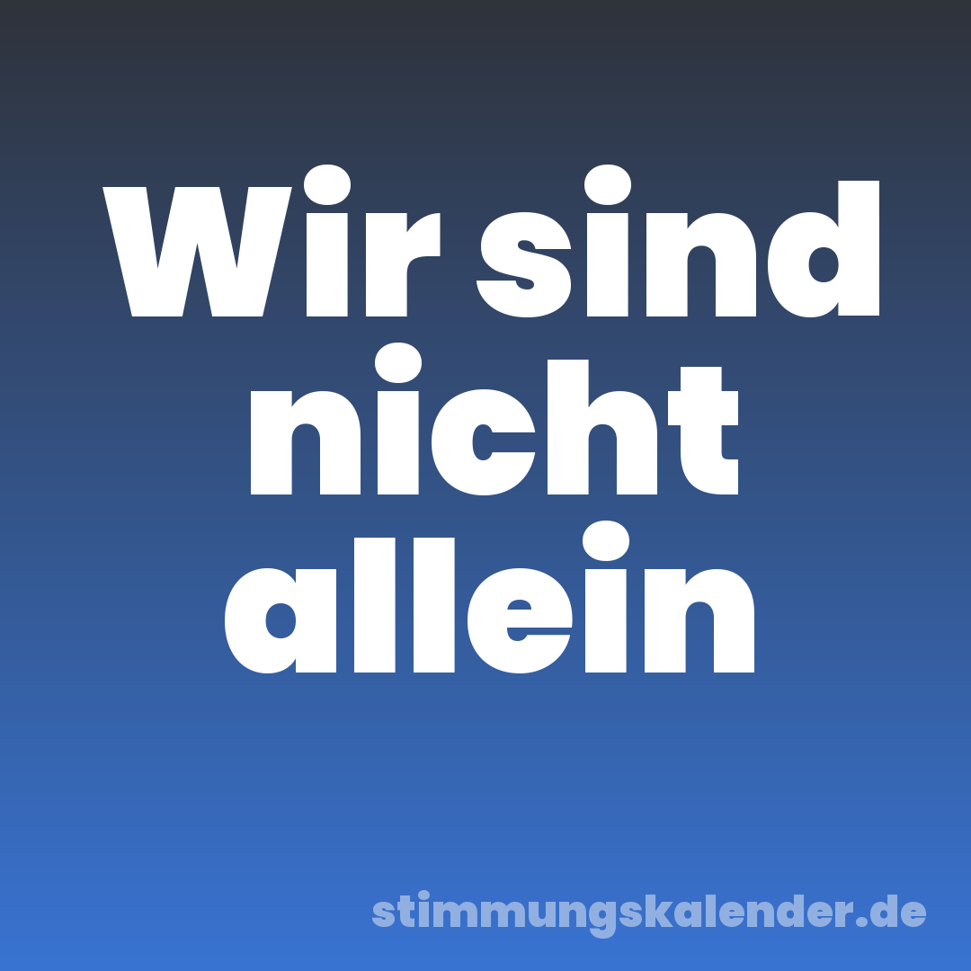Wir sind nicht allein