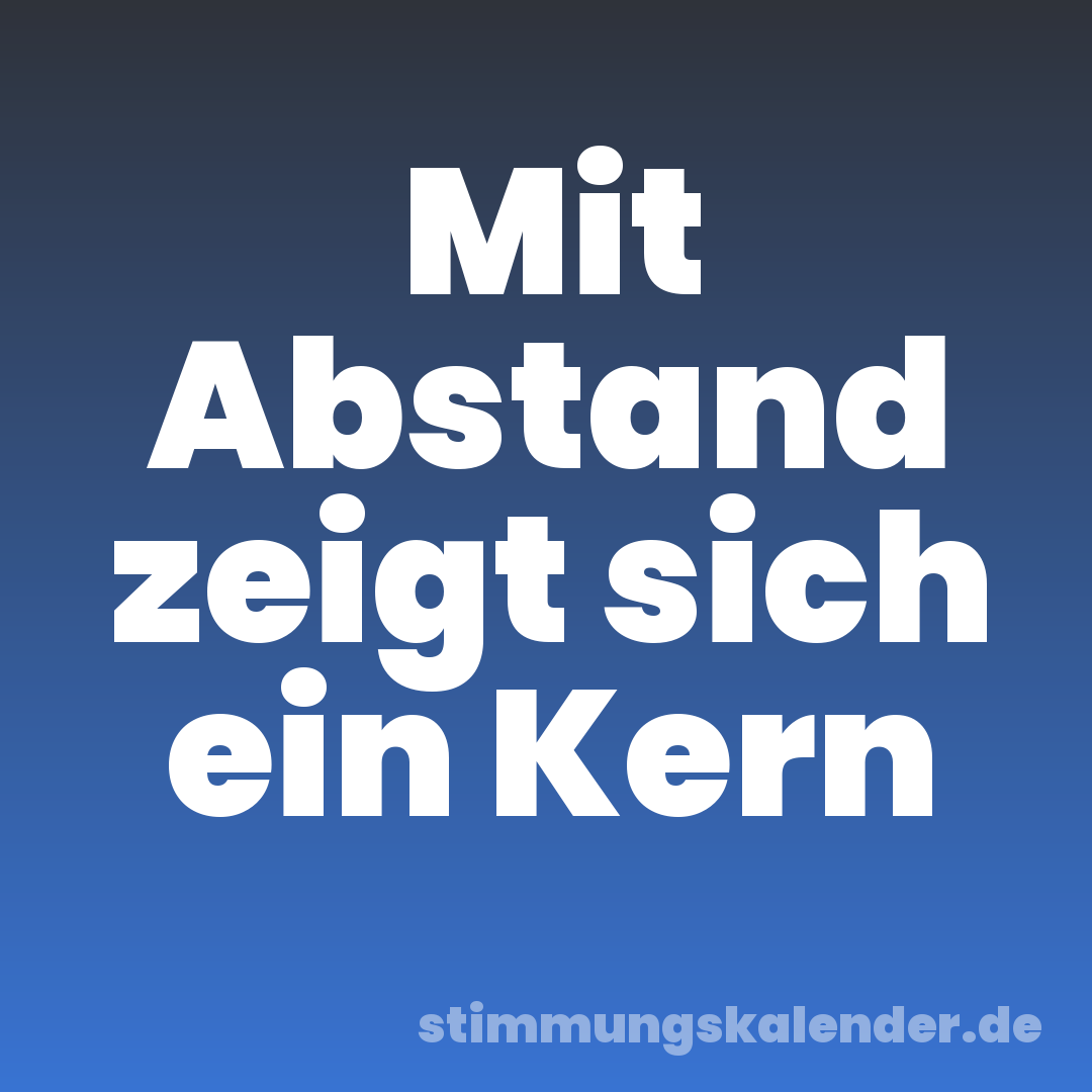 Mit Abstand zeigt sich ein Kern
