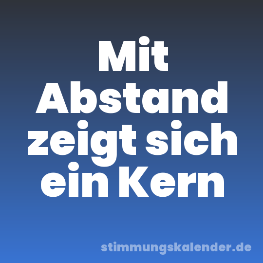 Mit Abstand zeigt sich ein Kern