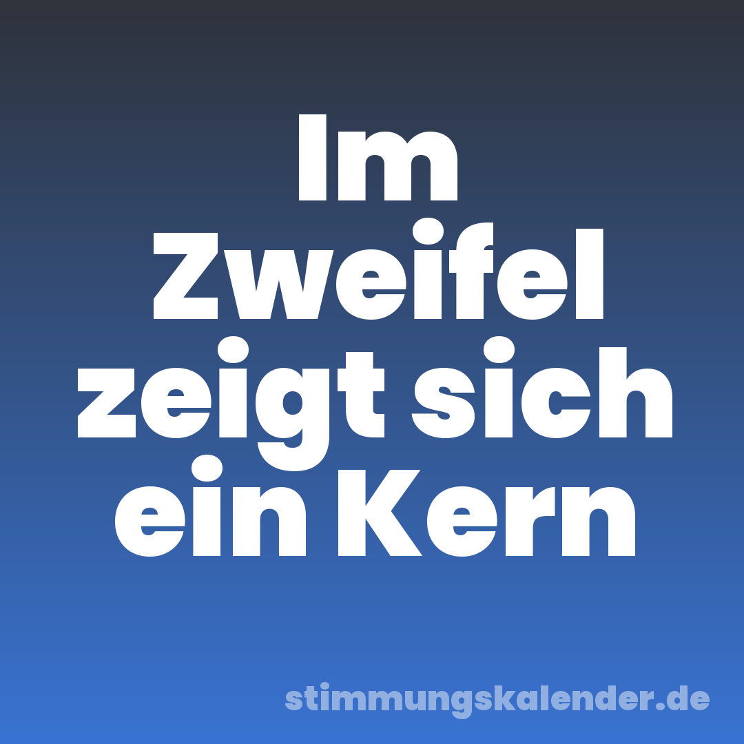 Im Zweifel zeigt sich ein Kern