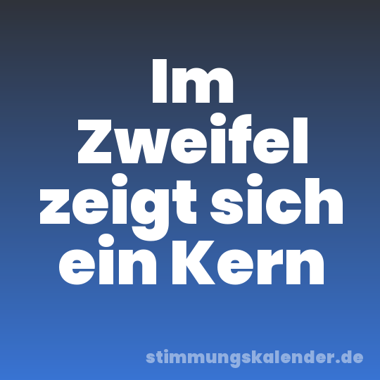 Im Zweifel zeigt sich ein Kern