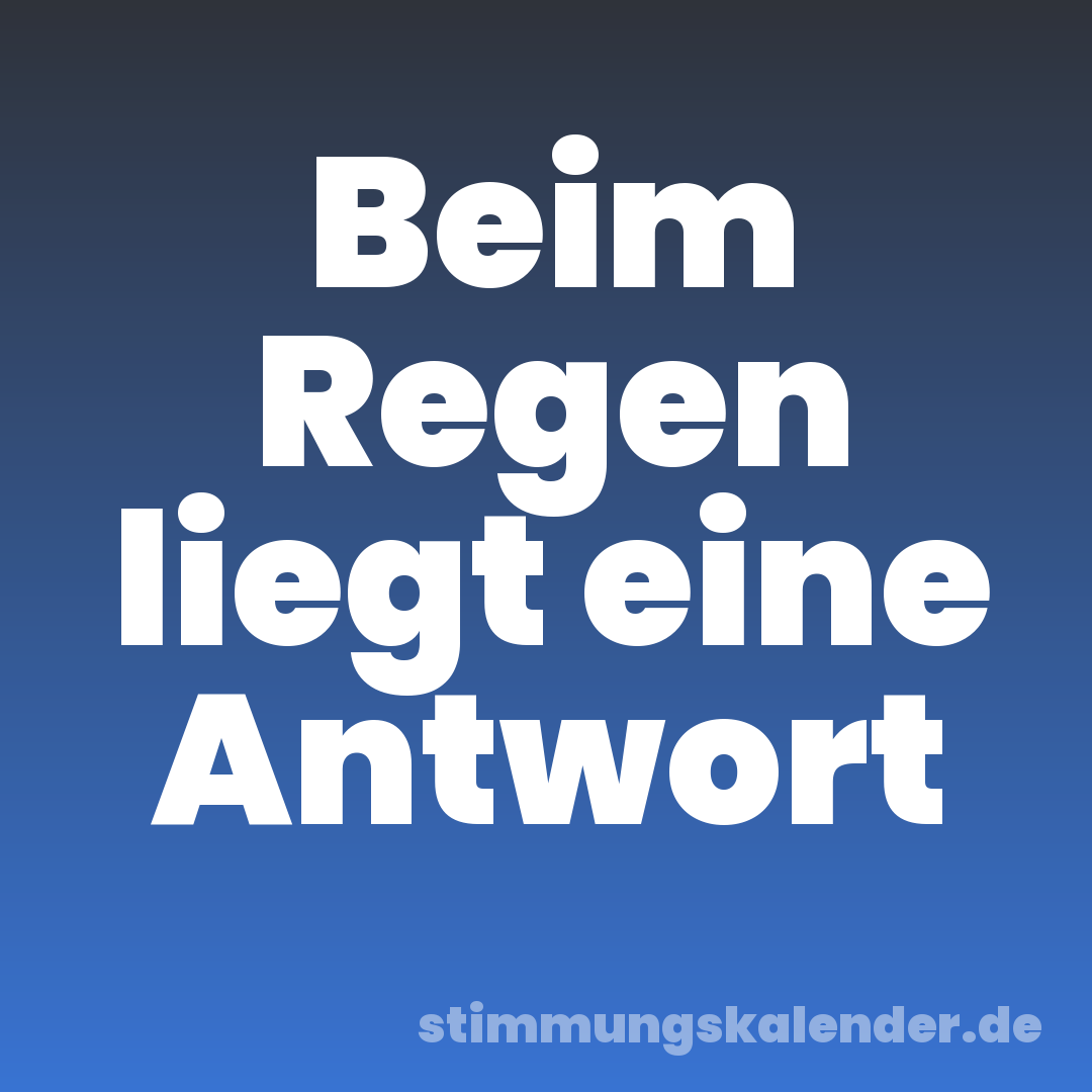 Beim Regen liegt eine Antwort