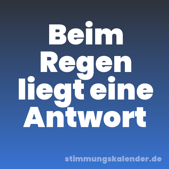 Beim Regen liegt eine Antwort
