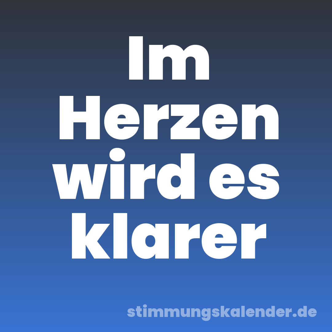 Im Herzen wird es klarer