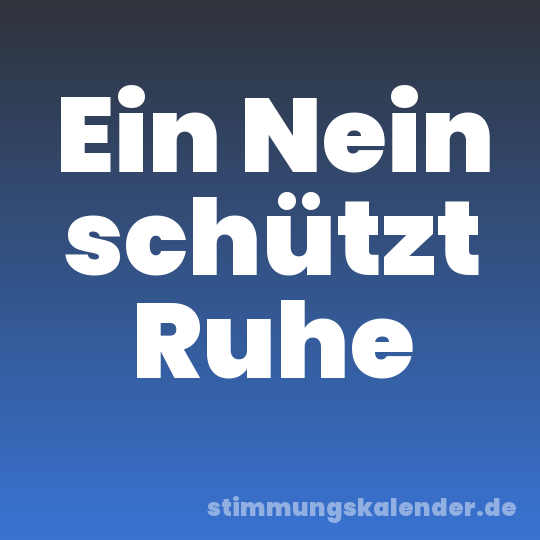 Ein Nein schützt Ruhe