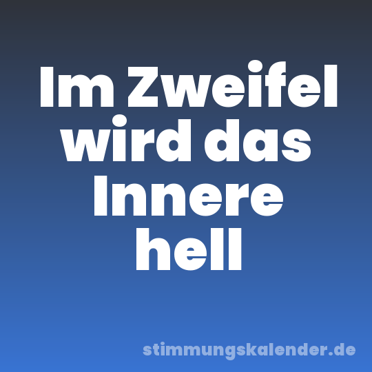 Im Zweifel wird das Innere hell