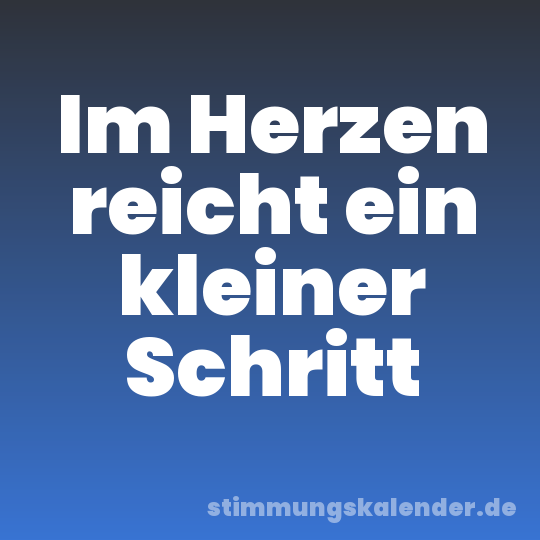 Im Herzen reicht ein kleiner Schritt