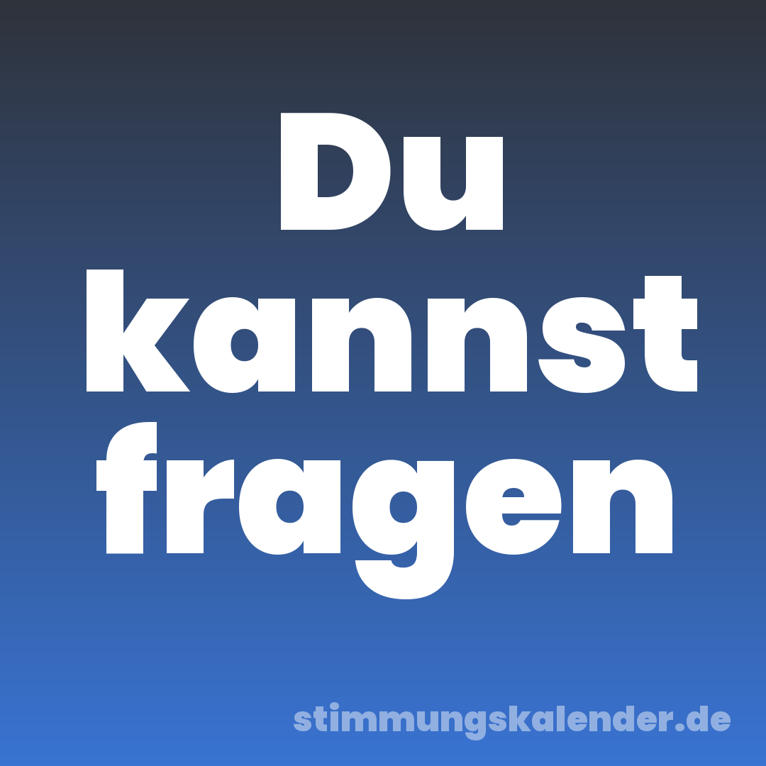 Du kannst fragen