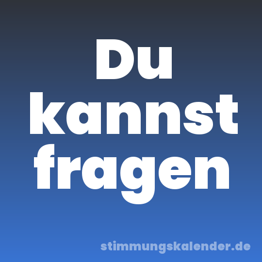 Du kannst fragen