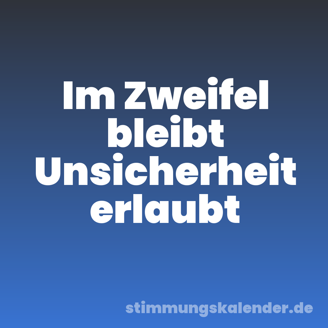 Im Zweifel bleibt Unsicherheit erlaubt