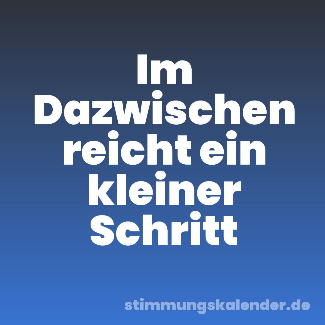 Im Dazwischen reicht ein kleiner Schritt