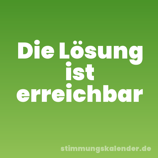 Die Lösung ist erreichbar