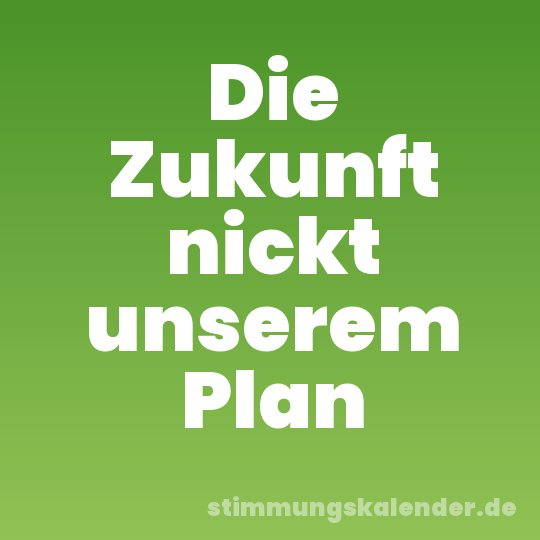 Die Zukunft nickt unserem Plan