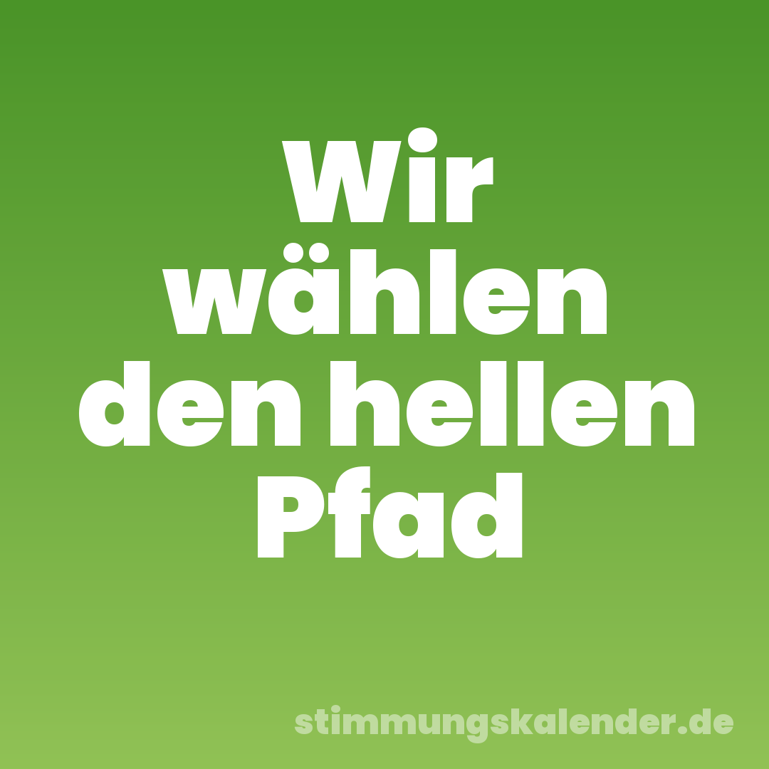 Wir wählen den hellen Pfad