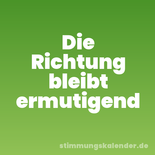 Die Richtung bleibt ermutigend