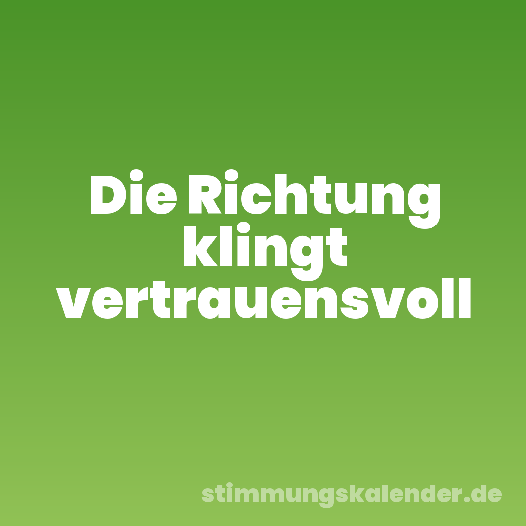 Die Richtung klingt vertrauensvoll