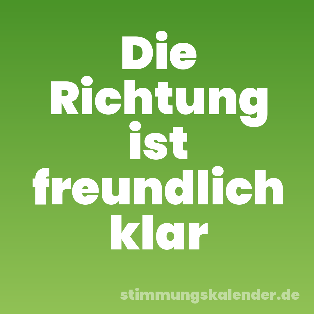 Die Richtung ist freundlich klar