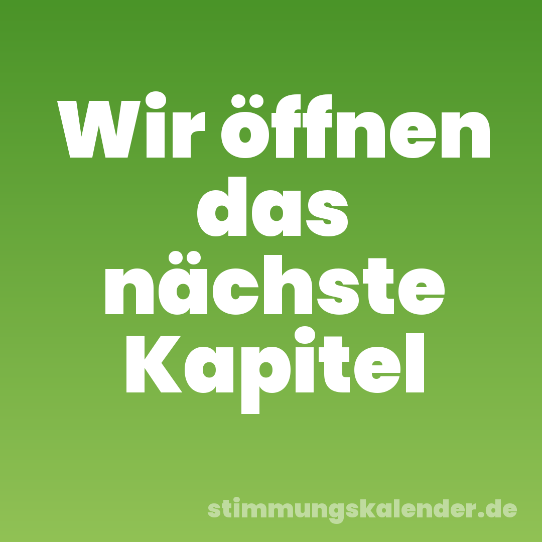 Wir öffnen das nächste Kapitel