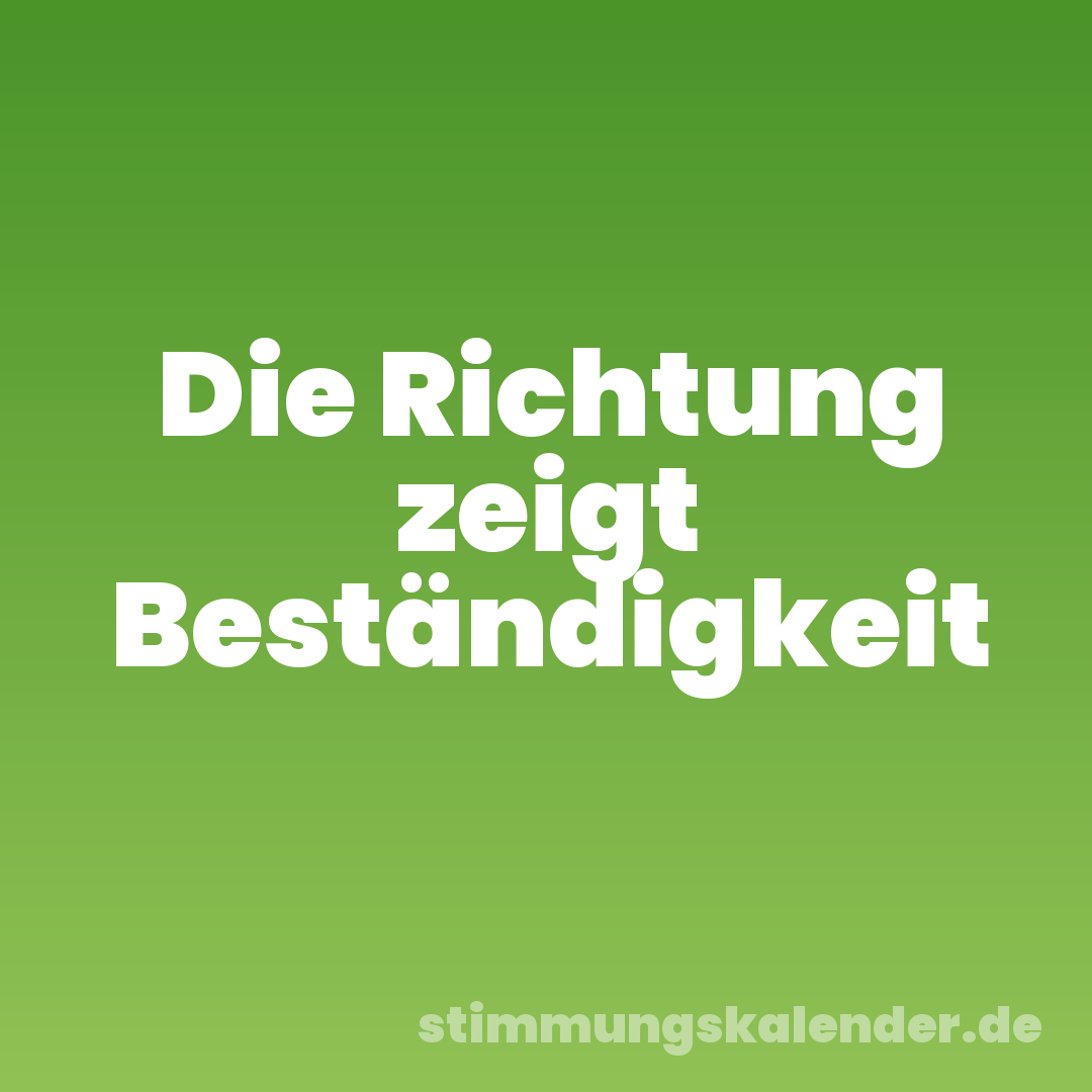 Die Richtung zeigt Beständigkeit
