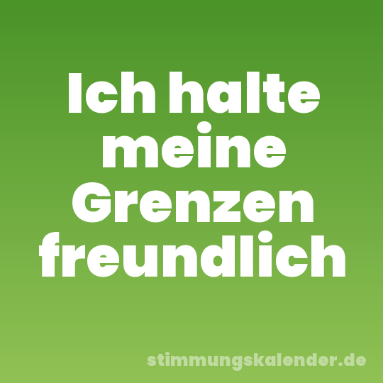 Ich halte meine Grenzen freundlich