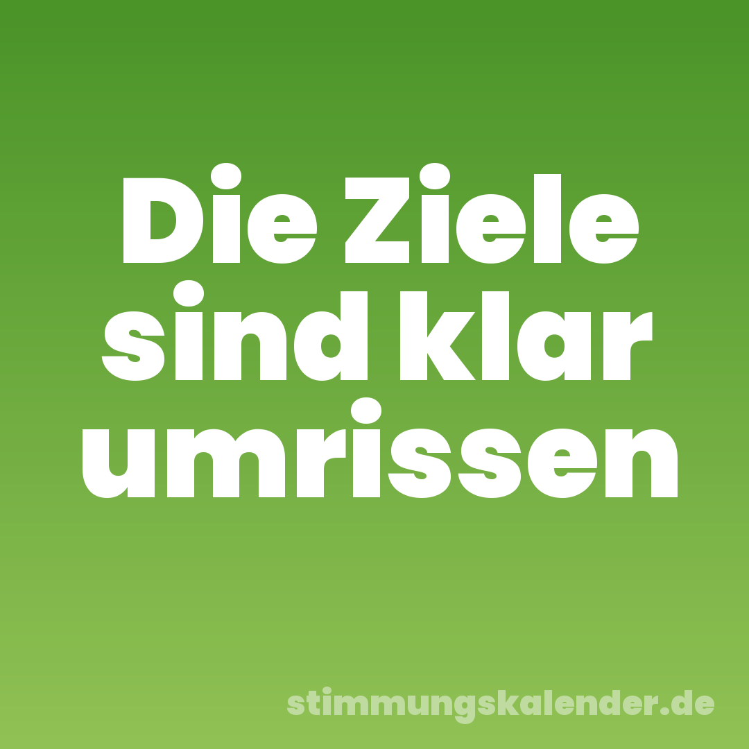 Die Ziele sind klar umrissen