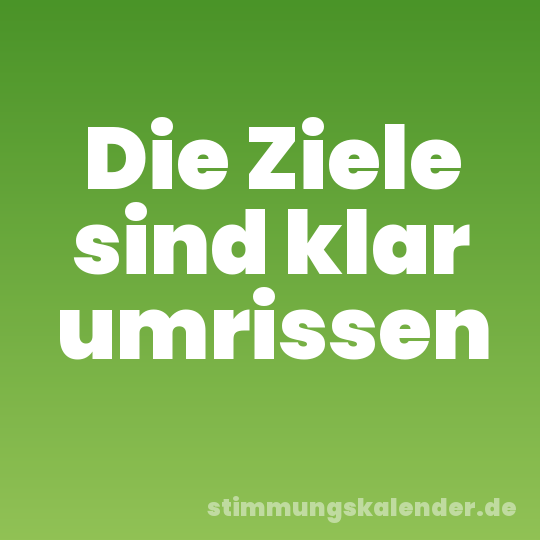 Die Ziele sind klar umrissen