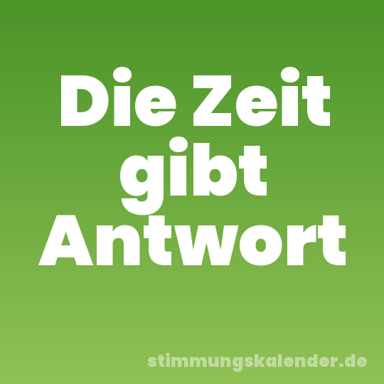 Die Zeit gibt Antwort