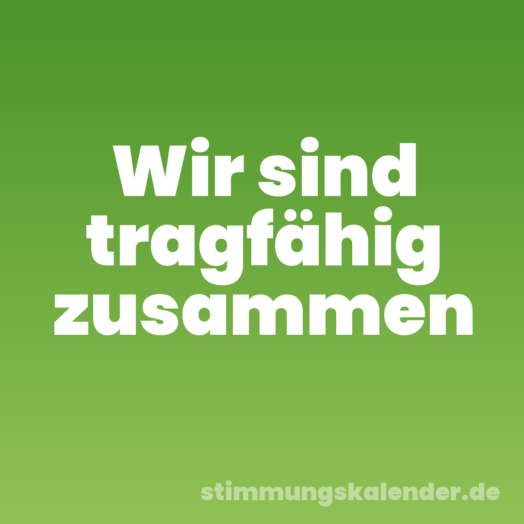 Wir sind tragfähig zusammen